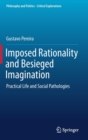 Image for Imposed Rationality and Besieged Imagination