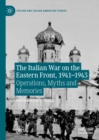 Image for The Italian War on the Eastern Front, 1941-1943: Operations, Myths and Memories