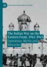 Image for The Italian war on the Eastern Front, 1941-1943  : operations, myths and memories