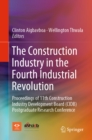 Image for The construction industry in the fourth industrial revolution: proceedings of 11th Construction Industry Development Board (CIDB) Postgraduate Research Conference