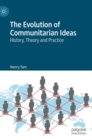Image for The evolution of communitarian ideas  : history, theory and practice