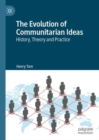 Image for The evolution of communitarian ideas: history, theory and practice