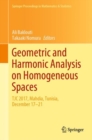 Image for Geometric and harmonic analysis on homogeneous spaces  : TJC 2017, Mahdia, Tunisia, December 17-21