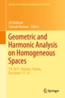 Image for Geometric and harmonic analysis on homogeneous spaces: TJC 2017, Mahdia, Tunisia, December 17-21 : volume 290