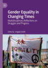 Image for Gender Equality in Changing Times: Multidisciplinary Reflections on Struggles and Progress