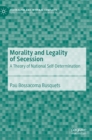 Image for Morality and Legality of Secession
