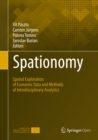 Image for Spationomy: spatial exploration of economic data and methods of interdisciplinary analytics
