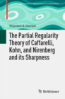 Image for The partial regularity theory of Caffarelli, Kohn, and Nirenberg and its sharpness