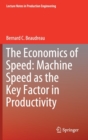 Image for The Economics of Speed: Machine Speed as the Key Factor in Productivity