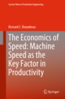 Image for Economics of Speed: Machine Speed As the Key Factor in Productivity