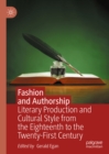 Image for Fashion and Authorship: Literary Production and Cultural Style from the Eighteenth to the Twenty-First Century