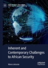 Image for Inherent and Contemporary Challenges to African Security