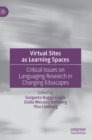 Image for Virtual sites as learning spaces  : critical issues on languaging research in changing eduscapes