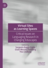Image for Virtual sites as learning spaces: critical issues on languaging research in changing eduscapes