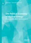 Image for The political economy of nuclear energy: prospects and retrospect