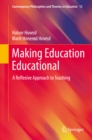Image for Making Education Educational: A Reflexive Approach to Teaching
