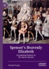 Image for Spenser&#39;s heavenly Elizabeth: providential history in The faerie queene