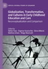 Image for Globalization, transformation, and cultures in early childhood education and care  : reconceptualization and comparison