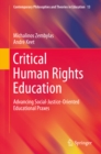 Image for Critical human rights education: advancing social-justice-oriented educational praxes : volume 13