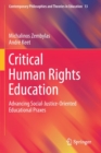 Image for Critical Human Rights Education : Advancing Social-Justice-Oriented Educational Praxes