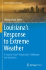 Image for Louisiana&#39;s Response to Extreme Weather : A Coastal State&#39;s Adaptation Challenges and Successes
