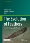 Image for The Evolution of Feathers: From Their Origin to the Present