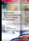 Image for Strategic communication in EU-Russia relations: tensions, challenges and opportunities