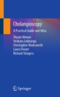 Image for Cholangioscopy : A Practical Guide and Atlas