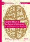 Image for Healthy minds in the twentieth century: in and beyond the asylum