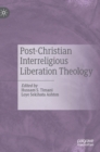 Image for Post-Christian Interreligious Liberation Theology
