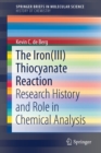 Image for The Iron(III) Thiocyanate Reaction : Research History and Role in Chemical Analysis