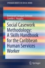 Image for Social Casework Methodology: A Skills Handbook for the Caribbean Human Services Worker