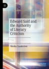 Image for Edward Said and the authority of literary criticism