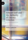 Image for Edward Said and the authority of literary criticism