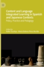 Image for Content and language integrated learning in Spanish and Japanese contexts  : policy, practice and pedagogy