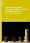 Image for Content and language integrated learning in Spanish and Japanese contexts: policy, practice and pedagogy
