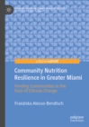 Image for Community nutrition resilience in Greater Miami: feeding communities in the face of climate change