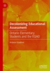 Image for Decolonizing educational assessment: Ontario elementary students and the EQAO