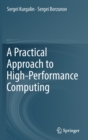 Image for A Practical Approach to High-Performance Computing