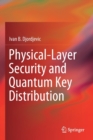 Image for Physical-Layer Security and Quantum Key Distribution