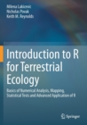 Image for Introduction to R for Terrestrial Ecology : Basics of Numerical Analysis, Mapping, Statistical Tests and Advanced Application of R