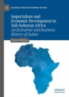 Image for Imperialism and Economic Development in Sub-Saharan Africa: An Economic and Business History of Sudan