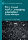 Image for Thirty Years of Political Campaigning in Central and Eastern Europe