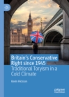 Image for Britain&#39;s Conservative Right since 1945: traditional Toryism in a cold climate