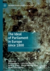 Image for The ideal of parliament in Europe since 1800
