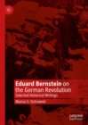 Image for Eduard Bernstein on the German revolution: selected historical writings