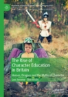 Image for The rise of character education in Britain: heroes, dragons and the myths of character