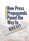 Image for How press propaganda paved the way to Brexit