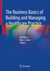 Image for The Business Basics of Building and Managing a Healthcare Practice