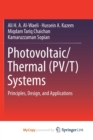Image for Photovoltaic/Thermal (PV/T) Systems : Principles, Design, and Applications